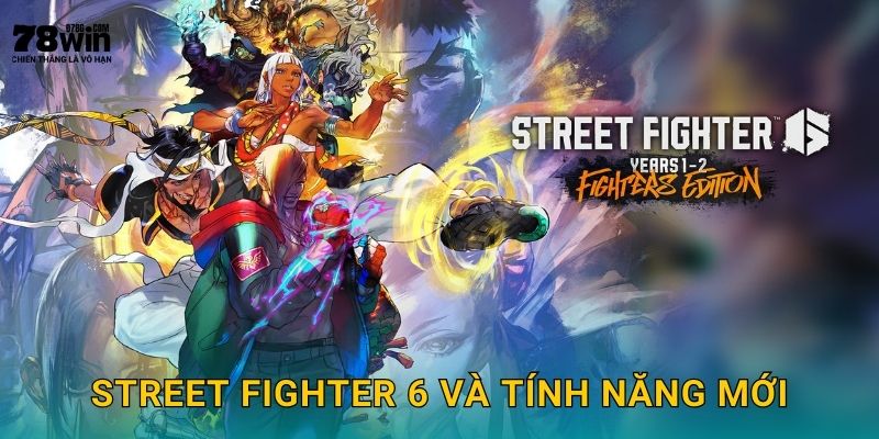 Street Fighter 6 và tính năng mới