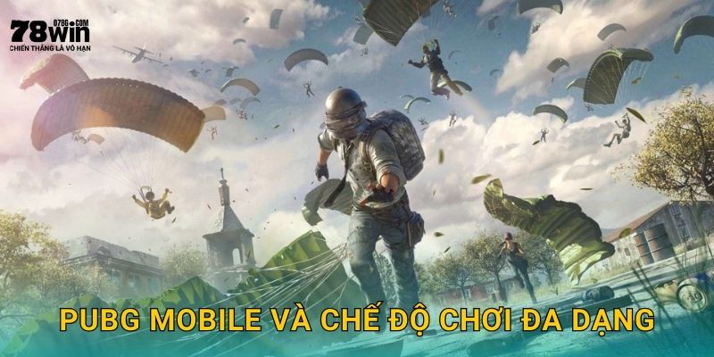 PUBG Mobile và chế độ chơi đa dạng