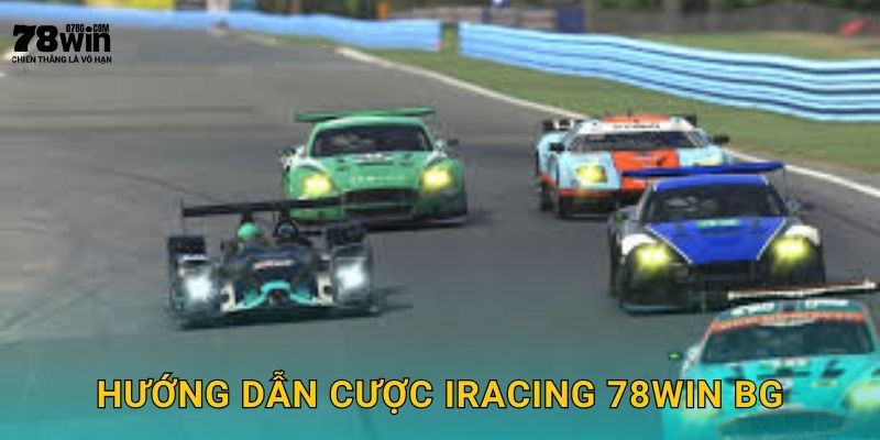 Hướng dẫn cược iRacing 78win bg