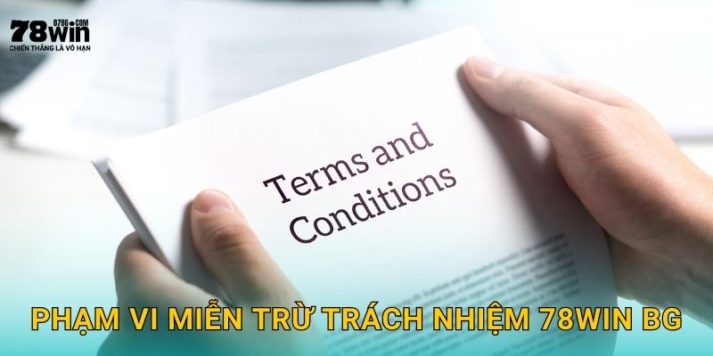 Phạm vi miễn trừ trách nhiệm 78win bg