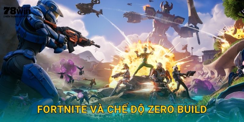 Fortnite và chế độ zero build