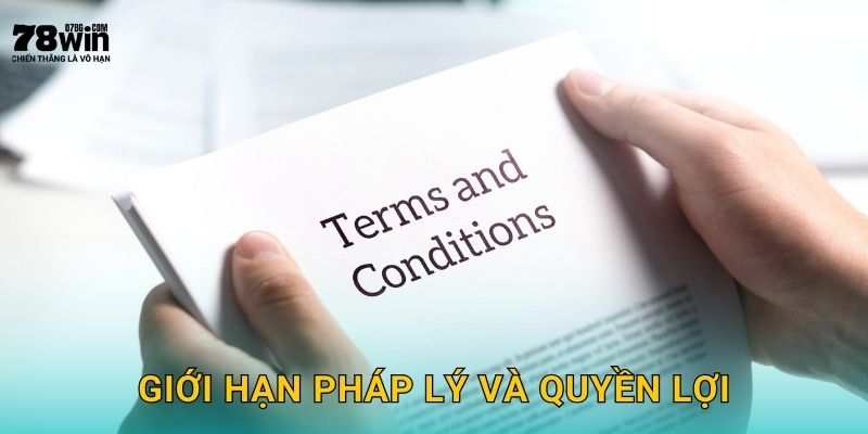 Giới hạn pháp lý và quyền lợi