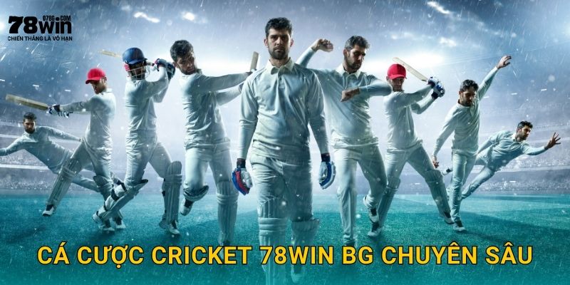 Cá cược cricket 78win bg chuyên sâu