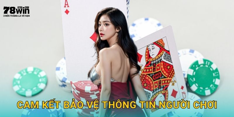 Cam kết bảo vệ thông tin người chơi