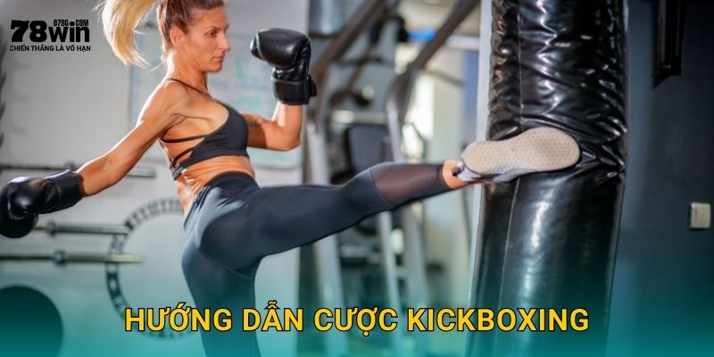 Hướng dẫn cược kickboxing