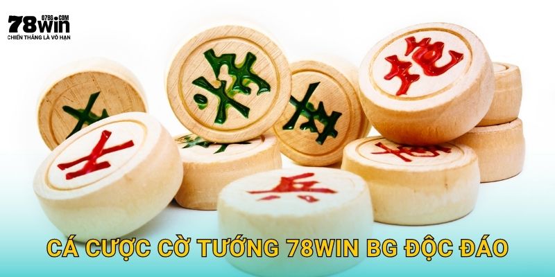 Cá cược cờ tướng 78win bg độc đáo