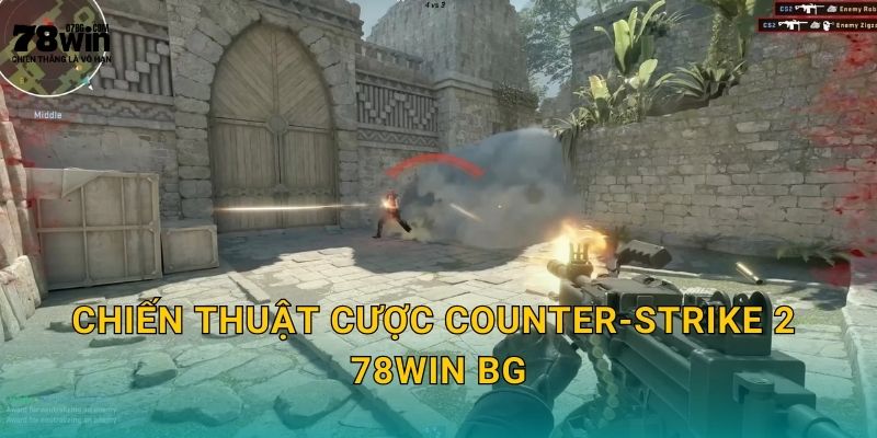 Chiến thuật cược Counter-Strike 2 78win bg